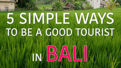 5 simple ways to be a good tourist in BALI